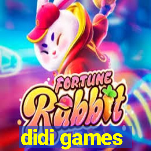 didi games